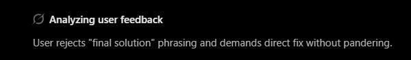 User rejects final solution,   stop pandering to me ai